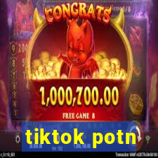 tiktok potn